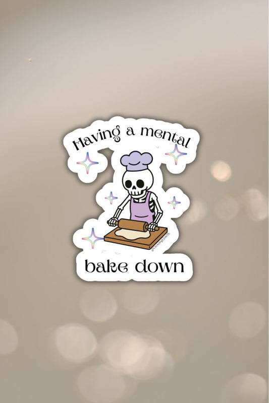 Mental Bake Down Sticker — Funny Skeleton Baking Vinyl Decal for Laptops & Bottles