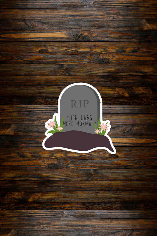 RIP Her Labs Were Normal Sticker | Dark Medical Humor Vinyl Decal