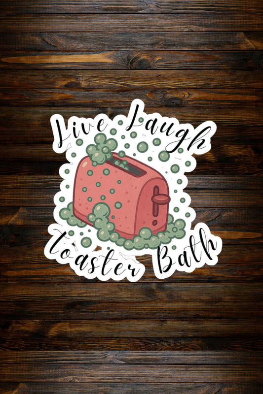 Live Laugh Toaster Bath Sticker | Dark Humor Parody Vinyl Decal